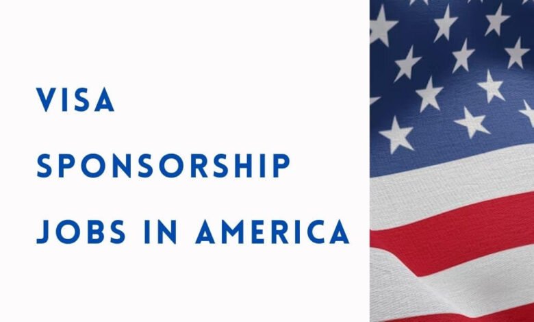 US Visa Sponsorship Opportunities